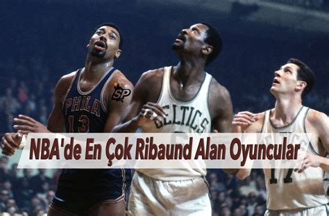 NBA'de En Çok Ribaund Alan Oyuncular